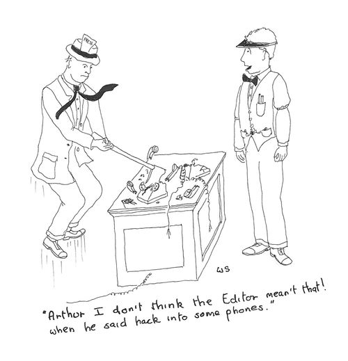 'Arthur I don't think the Editor mean't that! When he said hack into some phones.'
