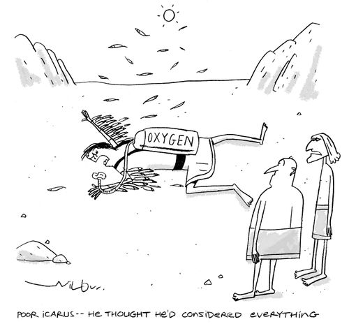 'Poor Icarus - He thought he'd consider everything.'