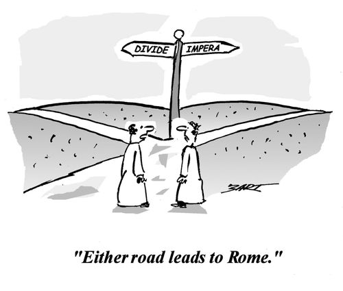 'Either road leads to Rome.'