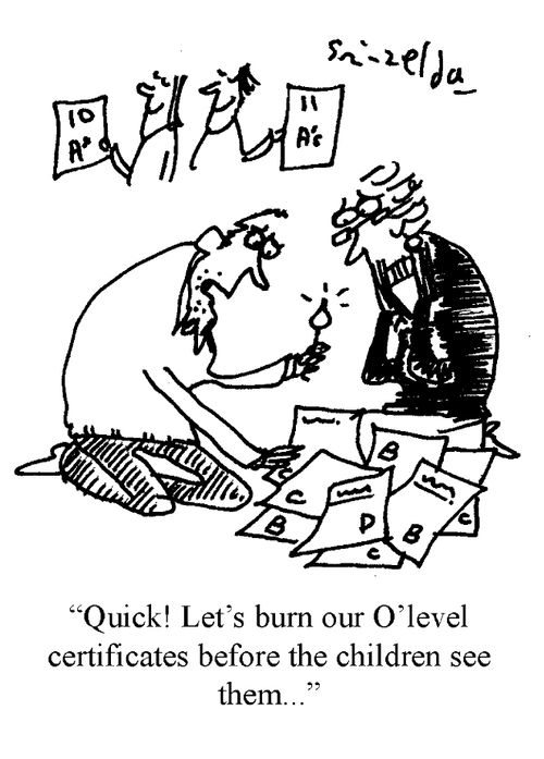 'Quick! Let's burn our O'level certificates before the children see them...'