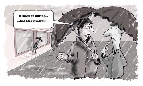 'It must be Spring...the rain's warm!'