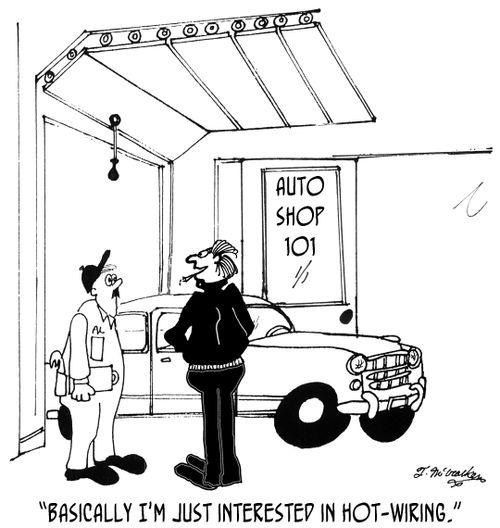 'Basically I'm just interested in hot-wiring.'