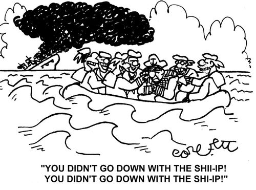 'You didn't go down with shi-ip! You didn't go down with the shi-ip!'  