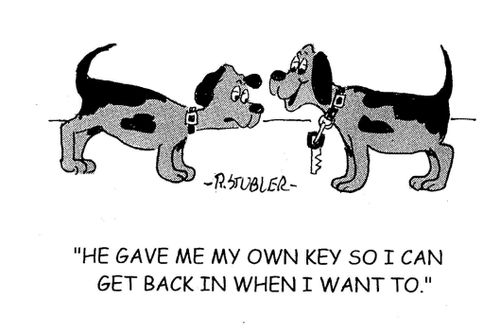 'He gave me my own key so I can get back in when I want to.'