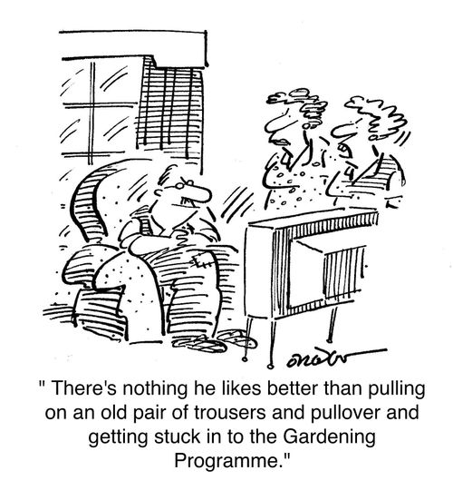 'There's nothing he likes better than pulling on an old pair of trousers and pullover and getting stuck in to the Gardening Programme.'