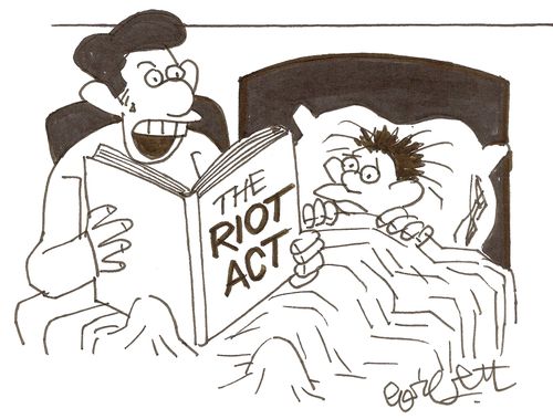 Reading the Riot Act.