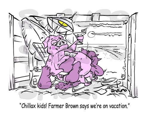 'Chillax kids! Farmer Brown says we're on vacation.'
