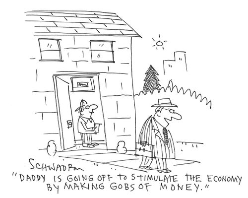 'Daddy is going off to stimulate the economy by making gobs of money.'