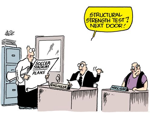 'Structural strength test? Next door!'