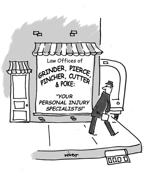 Law office of GRINDER, PIERCE, PINCHER, CUTTER AND POKE: Personal Injury Specialists.