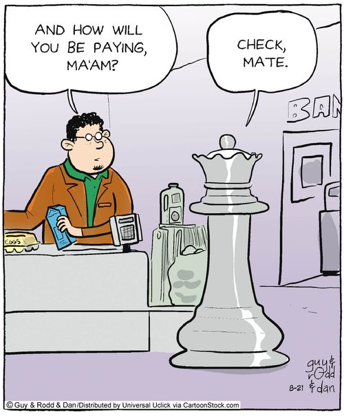 'Check, mate.'