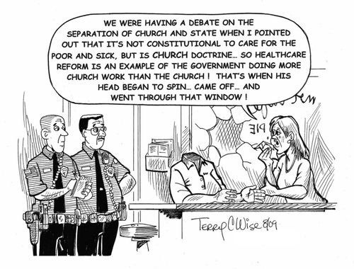 'We were having a debate on the separation of church and state when I pointed out that it's not constitutional to care for the poor and sick, but is church doctrine. . .'