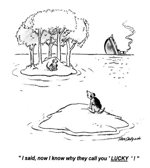 'I said, now I know why they call you 'Lucky'!'