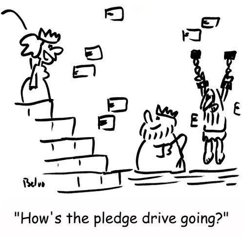 'How's the pledge drive going'