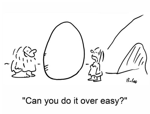 'Can you do it over easy?'