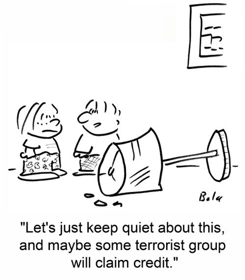 'Let's just keep quiet about this, and maybe some terrorist group will claim credit.'