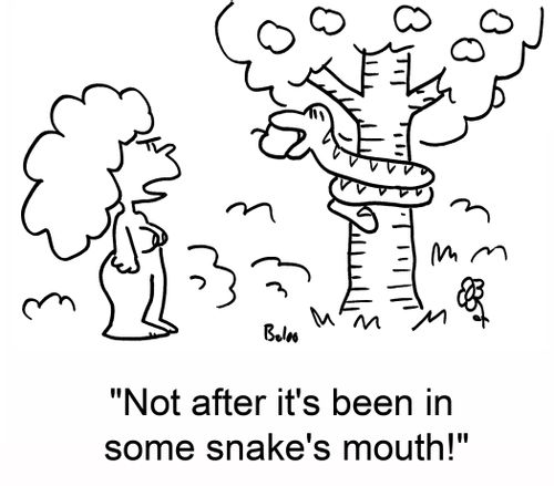 'Not after it's been in some snake's mouth!'