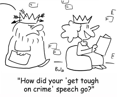 'How did your 'get tough on crime' speech go?'