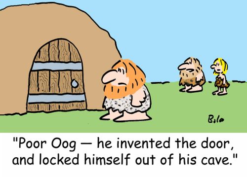 'Poor Oog -- he invented the door, and locked himself out of his cave.'