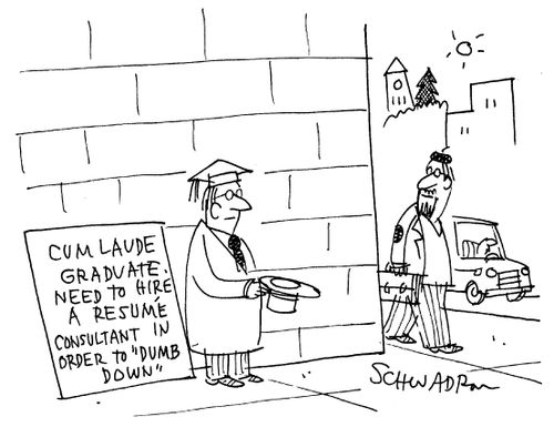 'Cum Laude Graduate: Need to hire a resume consultant in order to 'Dumb Down.''