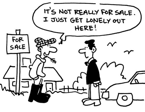 'It's not really for sale. I just get lonely out here!'