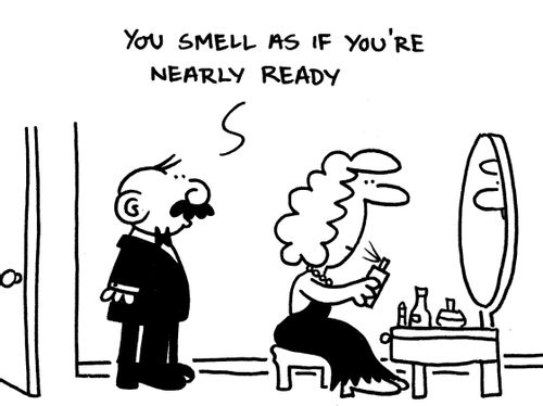 'You smell as if you're nearly ready.'