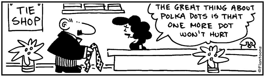 The great thing about polka dots is that one more dot won't hurt.