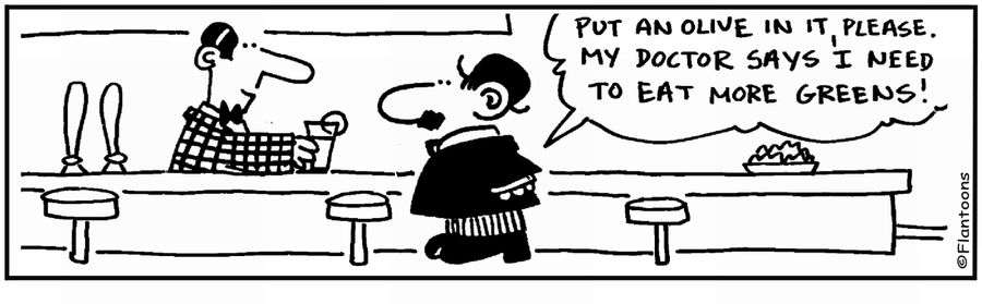  'An olive please. I need the greens.'