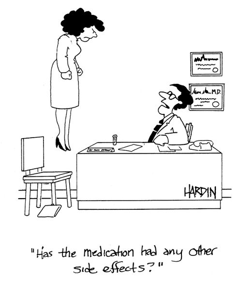 'Has the medication had any other side effects?'