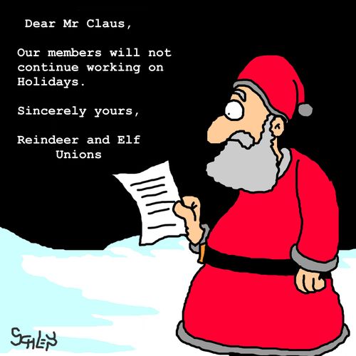 Dear Mr Claus, Our members will not continue working on Holidays. Sincerely yours, Reindeer and Elf Unions