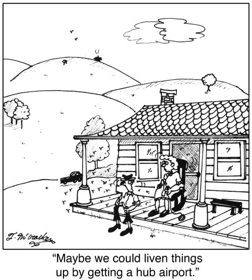 'Maybe we could liven things up by getting a hub airport.'