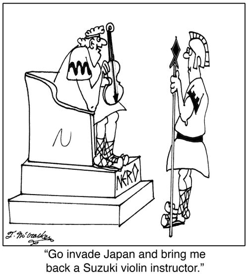 'Go invade Japan and bring me back a Suzuki violin instructor.'