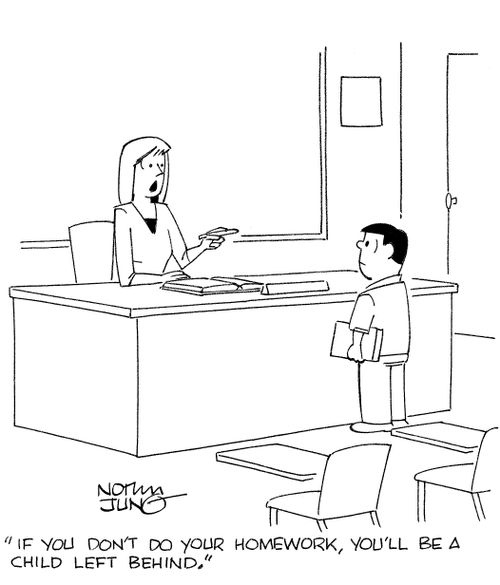 'If you don't do your homework, you'll be a child left behind.'