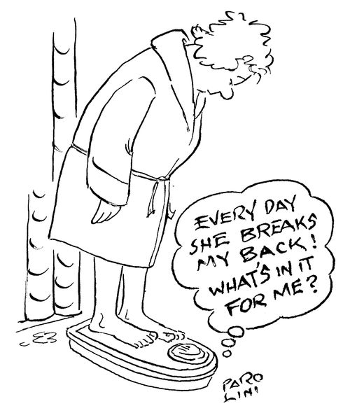 Scales: 'Every day she breaks my back! What's in it for me?'