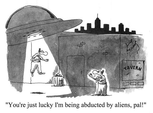 'You're just lucky I'm being abducted by aliens, pal!'