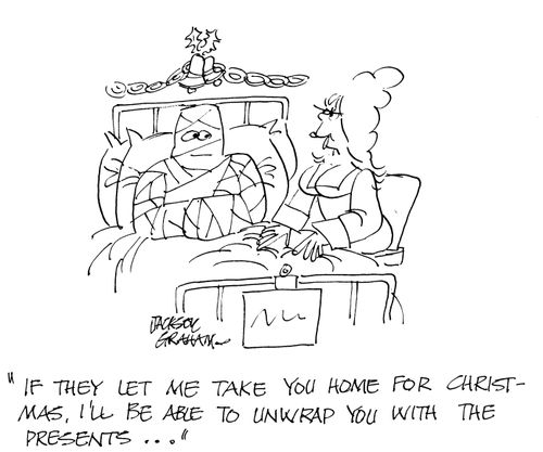'If they let me take you home for christmas, I'll be able to unwrap you with the presents...'