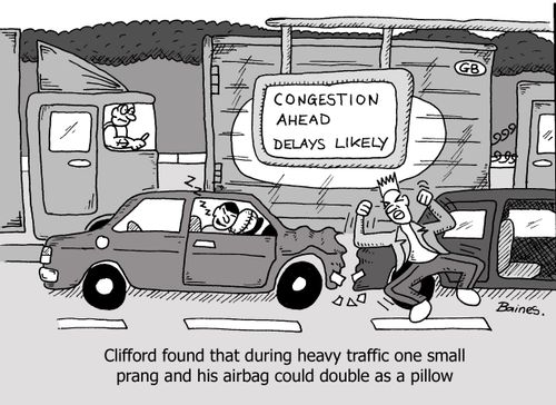 'Clifford found that during heavy traffic one small prang and his airbag could double as a pillow.'