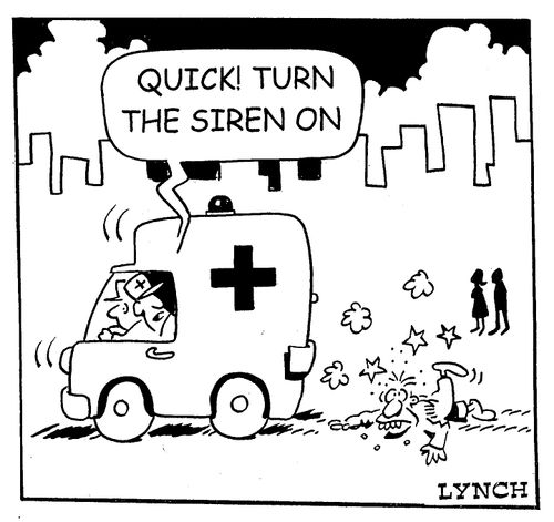 "Quick! Turn the siren on!"