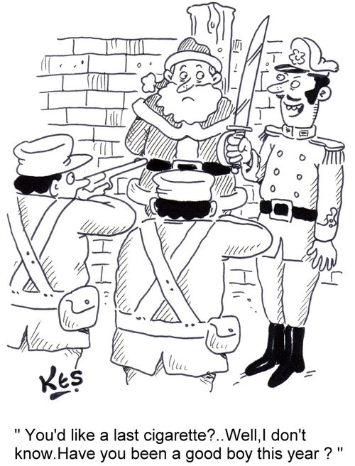 "You'd like a last cigarette?..Well,I don't know.Have you been a good boy this year?"