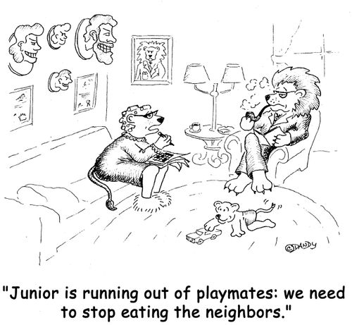 'Junior is running out of playmates:  we need to stop eating the neighbors.'