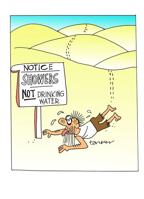 Notice: Showers - Not drinking water (Man dying of thirst in desert).