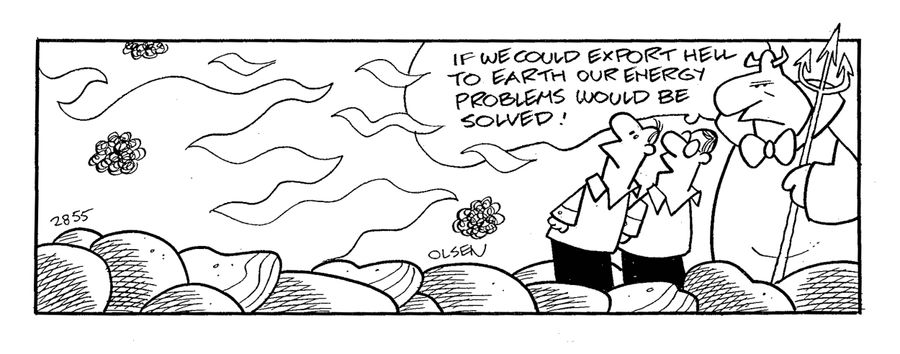 'If we could export Hell to earth our energy problems would be solved!'