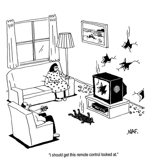 'I should get this remote control looked at.'
