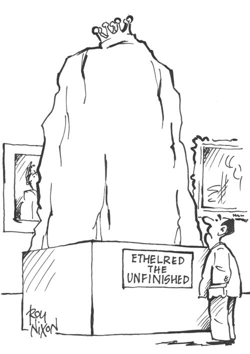 Ethelred the Unfinished.