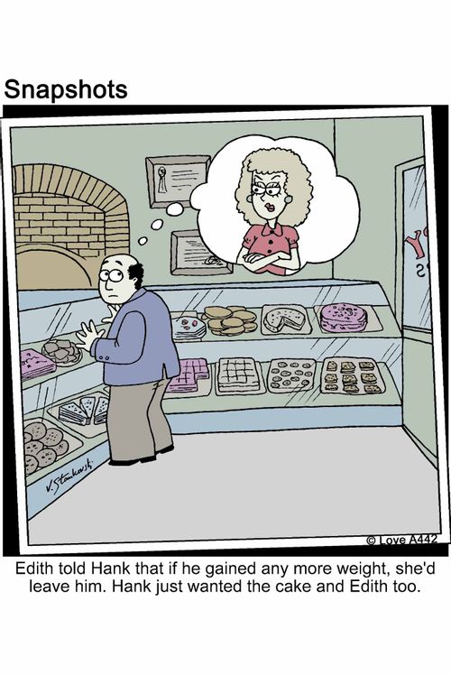 Edith told Hank that if he gained any more weight, she'd leave him. Hank just wanted the cake and Edith too.