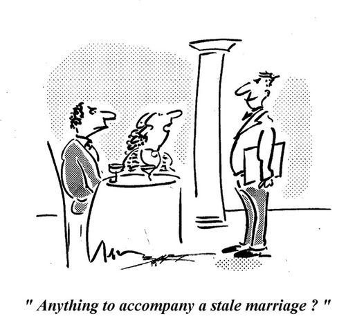 "Anything to accompany a stale marriage?"