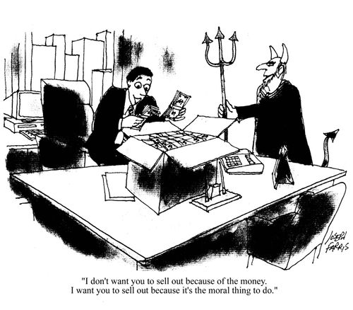 'I don't want you to sell out because of the money. I want you to sell out because it's the moral thing to do.'