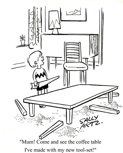 'Mum! Come and see the coffee-table I've made with my new tool-set!'