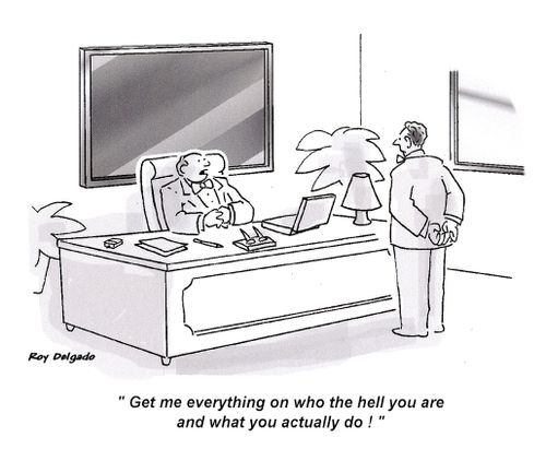 'Get me everything on who the hell you are and what you actually do.'