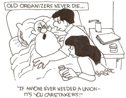 Old organizers never die: 'If anyone ever needed a union - it's you caretakers!'